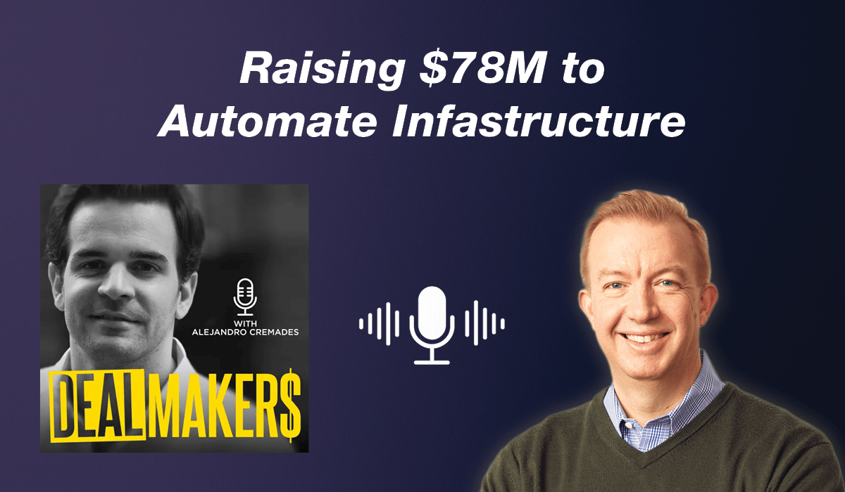 “Raising $78M to Automate Infrastructure” episode of the Dealmakers podcast featuring BrightAI CEO Alex Hawkinson